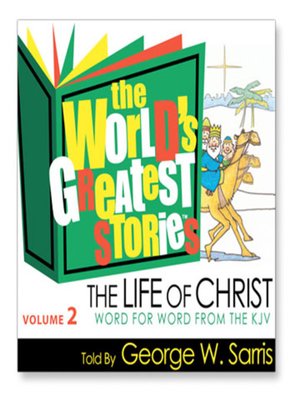 cover image of The World's Greatest Stories KJV Vol. 2: The Life of Christ